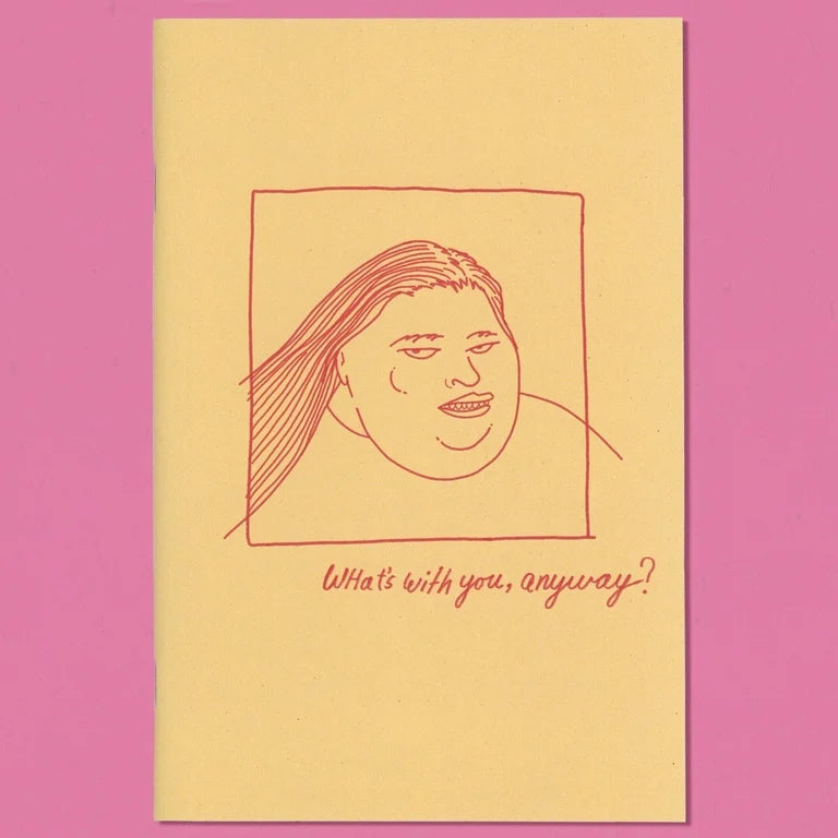 What’s With You Anyway?